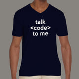 Talk Code To Me Funny Programmer And Coder V Neck T-Shirt For Men Online India