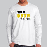 Talk Data To Me Funny Geek IT Tech Sarcastic T-Shirt For Men