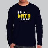 Talk Data To Me Funny Geek IT Tech Sarcastic T-Shirt For Men