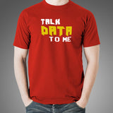 Talk Data To Me Funny Geek IT Tech Sarcastic T-Shirt For Men