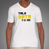 Talk Data To Me Funny Geek IT Tech Sarcastic T-Shirt For Men