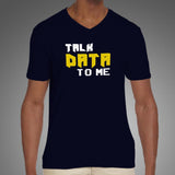 Talk Data To Me Funny Geek IT Tech Sarcastic T-Shirt For Men