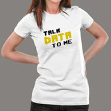 Talk Data To Me Funny Geek IT Tech Sarcastic T-Shirt For Women