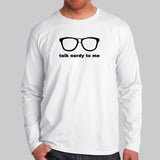 Talk Nerdy To Me Full Sleeve T-Shirt For Men Online India