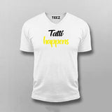 Tatti Happens Funny Hindi T-shirt For Men