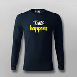 Tatti Happiness Funny Hindi T-shirt Full Sleeve For Men Online Teez