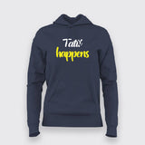 Tatti Happens Funny Hindi Hoodies For Women