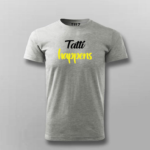 Tatti Happens Funny Hindi T-shirt For Men
