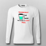 Technically The Glass Is Always Full Men's Clever Science T-Shirt