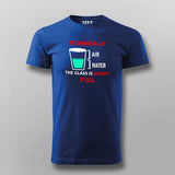 Technically The Glass Is Always Full Men's Clever Science T-Shirt