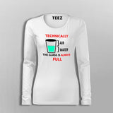 Technically The Glass Is Always Full Women's Clever Science T-Shirt