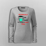 Technically The Glass Is Always Full Women's Clever Science T-Shirt