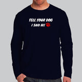 Tell Your Dog I Said Hi Men's Pet Animal T-Shirt
