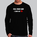 Tell Your Dog I Said Hi Men's Pet Animal T-Shirt