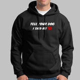 Tell Your Dog I Said Hi Men's Pet Animal T-Shirt