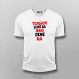TENSion LENE Ka NAHi DENE Ka Hindi Funny T-shirt For Men
