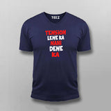 TENSion LENE Ka NAHi DENE Ka Hindi Funny T-shirt For Men
