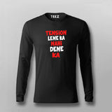 TENSion LENE Ka NAHi DENE Ka Hindi Funny T-shirt For Men