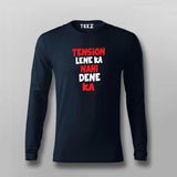 TENSion LENE Ka NAHi DENE Ka Hindi Funny T-shirt For Men