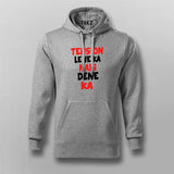 TENSion LENE Ka NAHi DENE Ka Hindi Funny Hoodies For Men