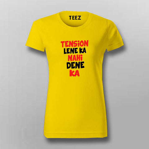 TENSion LENE Ka NAHi DENE Ka Hindi Funny T-Shirt For Women Online India