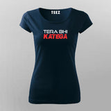 Tera Bhi Katega Funny T-Shirt For Women