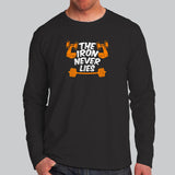The Iron Never Lies Gym Motivational Full Sleeve T-Shirt India