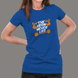 The Iron Never Lies Gym Motivational T-Shirt For Women