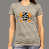 The Iron Never Lies Gym Motivational T-Shirt For Women
