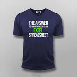 The Answer To Any Problem Is An Excel Spreadsheet Funny Program Quotes T-shirt For Men