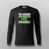 The Answer To Any Problem Is An Excel Spreadsheet Funny Program Quotes Full Sleeve T-shirt For Men Online Teez