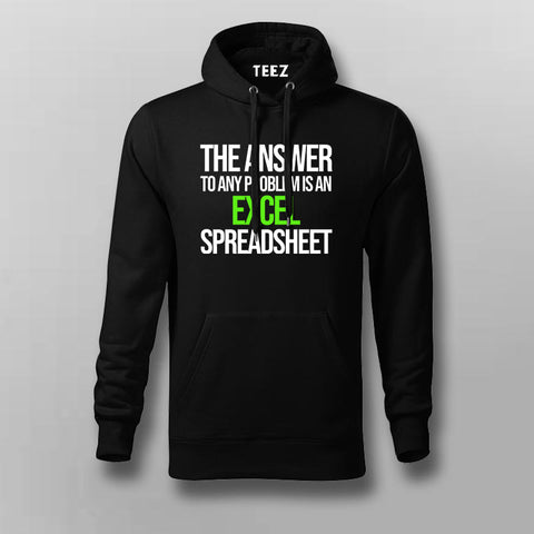 The Answer To Any Problem Is An Excel Spreadsheet Funny Program Quotes Hoodies For Men