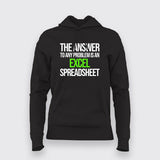 The Answer To Any Problem Is An Excel Spreadsheet Funny Program Quotes Hoodies For Women