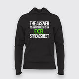 The Answer To Any Problem Is An Excel Spreadsheet Funny Program Quotes Hoodie For Women Online India