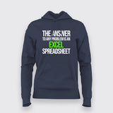 The Answer To Any Problem Is An Excel Spreadsheet Funny Program Quotes Hoodies For Women