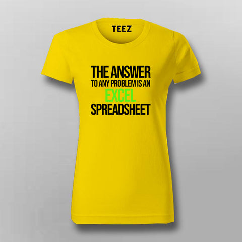 The Answer To Any Problem Is An Excel Spreadsheet Funny Program Quotes T-Shirt For Women Online India