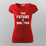 The Future Is Robotics T-Shirt For Women