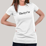 Theiyr're - To piss off a grammar Nerd  Women's T-shirt