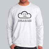 There Is No Cloud It's Just Someone Else's Computer Full Sleeve T-Shirt For Men India