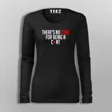 There's No Cure For Being A Cunt Funny Fullsleeve T-Shirt For Women Online