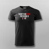 There's No Cure For Being A Cunt Funny Insult T-Shirt For Men