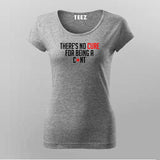 There's No Cure For Being A Cunt Funny Insult T-Shirt For Women
