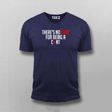 There's No Cure For Being A Cunt Funny Insult T-Shirt For Men