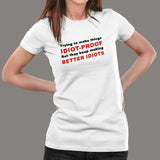 Better Idiots Women's T-Shirt - Sarcastic Tech Humor