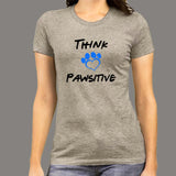 Think Pawsitive T-Shirt For Women