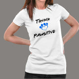 Think Pawsitive T-Shirt For Women Online