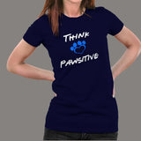 Think Pawsitive T-Shirt For Women