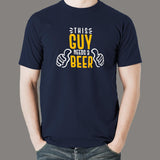This Guy Needs A Beer T-Shirt For Men