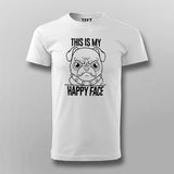 This Is My Happy Face Pug Dog T-Shirt For Men Online India