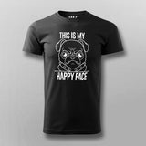 This Is My Happy Face Pug Dog T-Shirt India